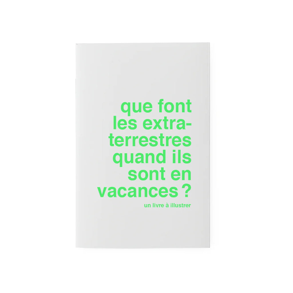 Que font les extraterrestres quand ils sont en vacances ? une histoire rigolette a dessiner
